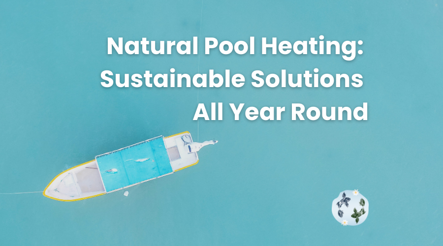 natural pool heating